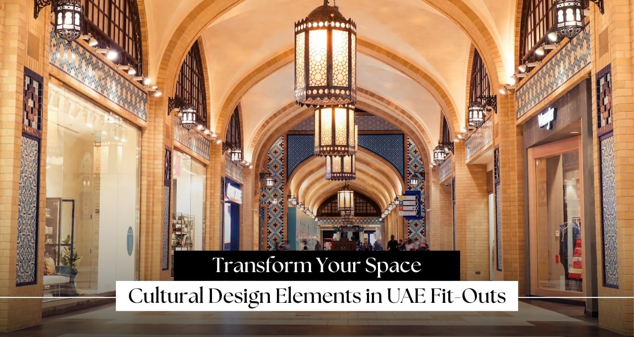 Tradition Meets Innovation: Integrating Cultural Design Elements Into The UAE’s Commercial Fit-Outs