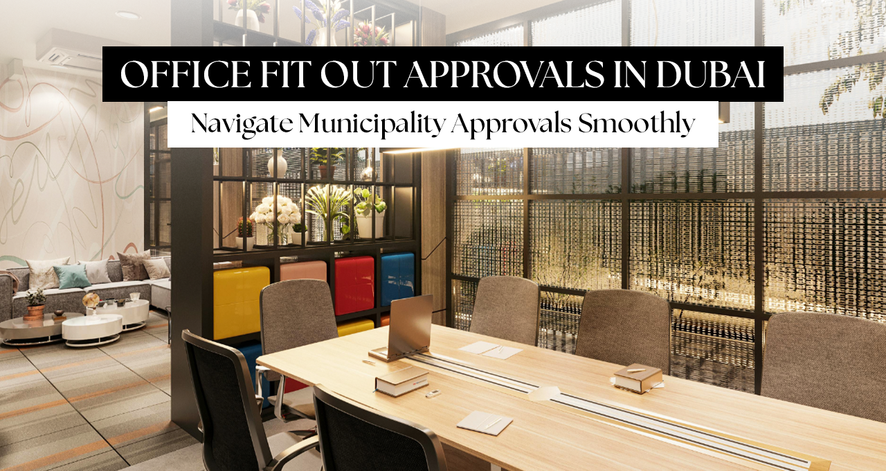 Office Fit Out Approvals in Dubai: How to Navigate Municipality Approvals Smoothly