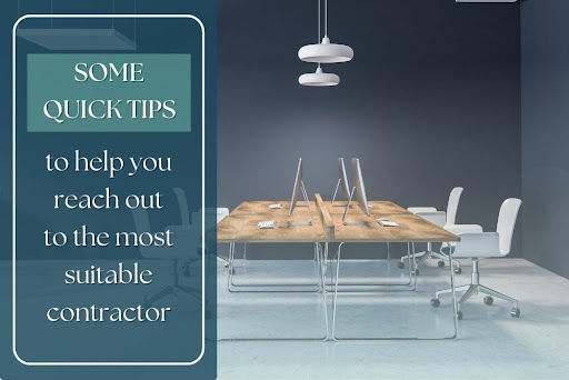 Some Quick Tips to help you reach out to the most suitable contractor